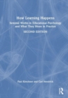 How Learning Happens : Seminal Works in Educational Psychology and What They Mean in Practice - Book