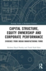 Capital Structure, Equity Ownership and Corporate Performance : Evidence from Indian Manufacturing Firms - Book