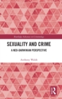 Sexuality and Crime : A Neo-Darwinian Perspective - Book