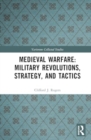Medieval Warfare: Technology, Military Revolutions, and Strategy - Book