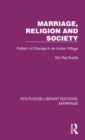 Marriage, Religion and Society : Pattern of Change in an Indian Village - Book