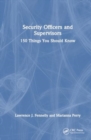 Security Officers and Supervisors : 150 Things You Should Know - Book