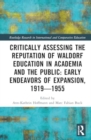 Critically Assessing the Reputation of Waldorf Education in Academia and the Public: Early Endeavours of Expansion, 1919–1955 - Book