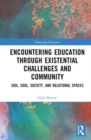 Encountering Education through Existential Challenges and Community : Re-connection and Renewal for an Ecologically based Future - Book
