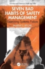 Seven Bad Habits of Safety Management : Examining Systemic Failure - Book