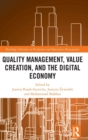 Quality Management, Value Creation, and the Digital Economy - Book