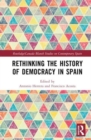Rethinking the History of Democracy in Spain - Book