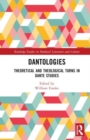 Dantologies : Theoretical and Theological Turns in Dante Studies - Book