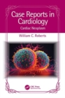 Case Reports in Cardiology : Cardiac Neoplasm - Book