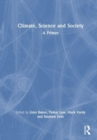 Climate, Science and Society : A Primer - Book