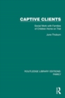 Captive Clients : Social Work with Families of Children Home on Trial - Book