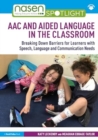 AAC and Aided Language in the Classroom : Breaking Down Barriers for Learners with Speech, Language and Communication Needs - Book