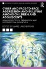 Cyber and Face-to-Face Aggression and Bullying among Children and Adolescents : New Perspectives, Prevention and Intervention in Schools - Book
