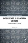 Increments in Mandarin Chinese : Emergent Units in Action - Book