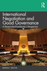 International Negotiation and Good Governance : A Researcher-Practitioner’s Perspective - Book