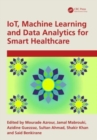 IoT, Machine Learning and Data Analytics for Smart Healthcare - Book