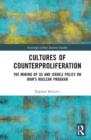 Cultures of Counterproliferation : The Making of US and Israeli Policy on Iran's Nuclear Program - Book