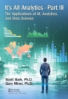 It's All Analytics, Part III : The Applications of AI, Analytics, and Data Science - Book