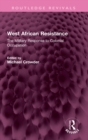 West African Resistance : The Military Response to Colonial Occupation - Book