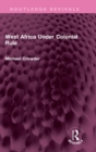 West Africa Under Colonial Rule - Book