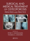 Surgical and Medical Treatment of Osteoporosis : Principles and Practice - Book