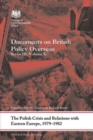 The Polish Crisis and Relations with Eastern Europe, 1979-1982 : Documents on British Policy Overseas, Series III, Volume X - Book