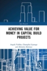 Achieving Value for Money in Capital Build Projects - Book