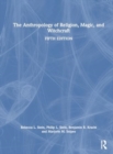 The Anthropology of Religion, Magic, and Witchcraft - Book