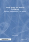 Virtual Reality and Artificial Intelligence : Risks and Opportunities for Your Business - Book