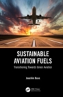 Sustainable Aviation Fuels : Transitioning Towards Green Aviation - Book