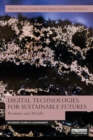 Digital Technologies for Sustainable Futures : Promises and Pitfalls - Book