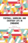Football, Gambling, and Everyday Life in Zimbabwe - Book