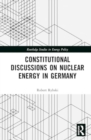 Constitutional Discussions on Nuclear Energy in Germany - Book