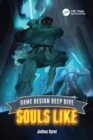 Game Design Deep Dive : Soulslike - Book