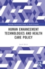 Human Enhancement Technologies and Healthcare Policy - Book