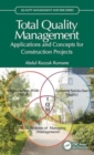 Total Quality Management : Applications and Concepts for Construction Projects - Book