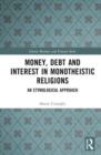 Money, Debt and Interest in Monotheistic Religions : An Etymological Approach - Book