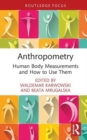 Anthropometry : Human Body Measurements and How to Use Them - Book