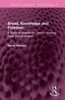 Bread, Knowledge and Freedom : A Study of Nineteenth-Century Working Class Autobiography - Book