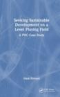 Seeking Sustainable Development on a Level Playing Field : A PVC Case Study - Book