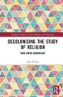 Decolonising the Study of Religion : Who Owns Buddhism? - Book