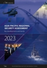 Asia-Pacific Regional Security Assessment 2023 : Key developments and trends - Book