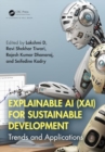 Explainable AI (XAI) for Sustainable Development : Trends and Applications - Book