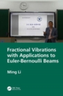Fractional Vibrations with Applications to Euler-Bernoulli Beams - Book