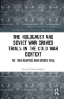The Holocaust and Soviet War Crimes Trials in the Cold War Context : The 1964 Klaipeda War Crimes Trial - Book