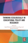 Thinking Ecologically in Educational Policy and Research - Book