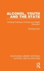 Alcohol, Youth and the State : Drinking Practices, Controls and Health Education - Book