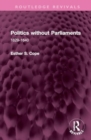 Politics without Parliaments : 1629-1640 - Book
