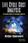 Life Cycle Cost Analysis : An Economic Model for Sustainable Tomorrow - Book