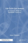 Life Cycle Cost Analysis : An Economic Model for Sustainable Tomorrow - Book